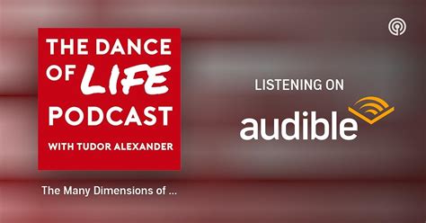 The Dance of Life Podcast with Tudor Alexander